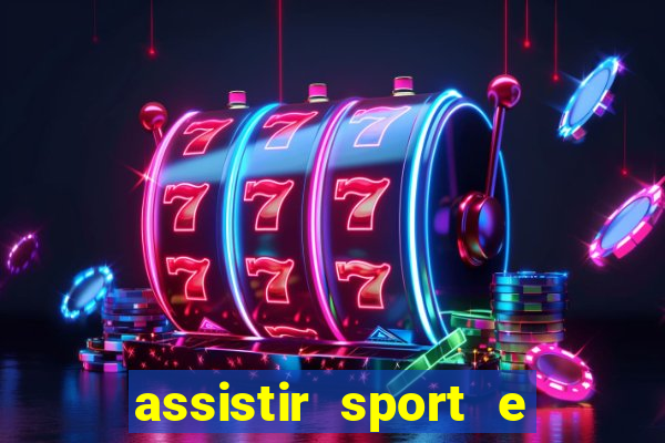 assistir sport e ponte preta